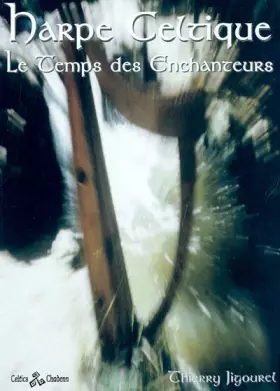 Couverture du produit · Harpe celtique, le temps des enchanteurs : Histoire et actualité