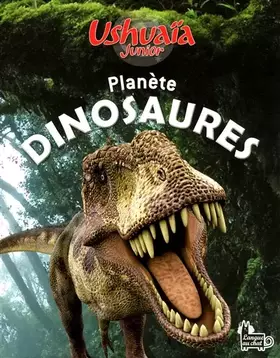 Couverture du produit · USHUAIA JUNIOR PLANETE DINOSAU
