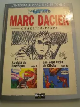 Couverture du produit · L'intégrale Marc Dacier, Tome 2 : Au-delà du Pacifique. Les sept cités de Cibola