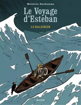 Couverture du produit · Le voyage d'Esteban, Tome 1 : Le baleinier