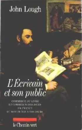 Couverture du produit · L'ecrivain et son public -commerce du livre et commerce des idées en france du moyen age à nos jours -