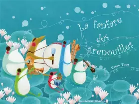 Couverture du produit · La fanfare des grenouilles