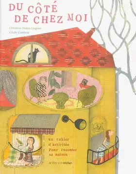 Couverture du produit · Du côté de chez moi: Un cahier d'activités pour raconter sa maison