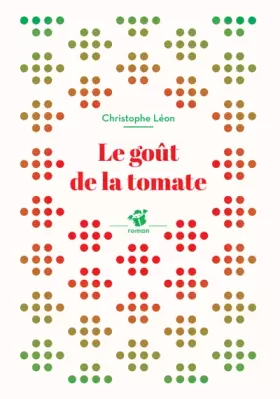 Couverture du produit · Le goût de la tomate