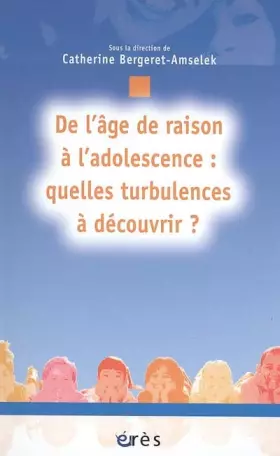 Couverture du produit · De l'âge de raison à l'adolescence : Quelles turbulences à découvrir ?