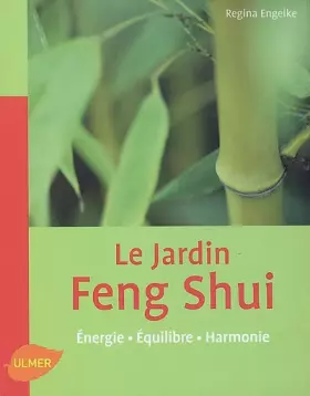 Couverture du produit · Le jardin Feng Shui : Energie, Equilibre, Harmonie