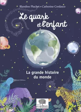 Couverture du produit · Le quark et l'enfant: La grande histoire du monde