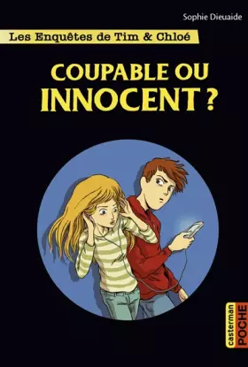 Couverture du produit · Les enquêtes de Tim et Chloé : Coupable ou innocent