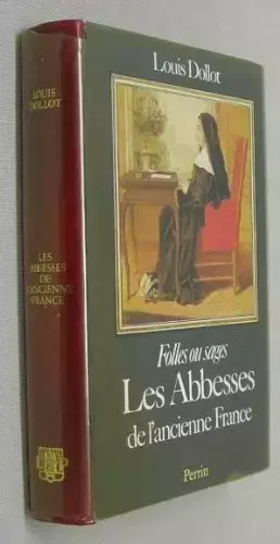 Couverture du produit · Folles ou sages les abbesses de l'ancienne France