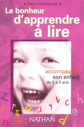 Couverture du produit · Le bonheur d'apprendre à lire Accompagner son enfant de 2 À 5 ans