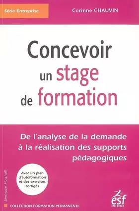 Couverture du produit · Concevoir un stage de formation: De l'analyse de la demande à la réalisation des supports pédagogiques