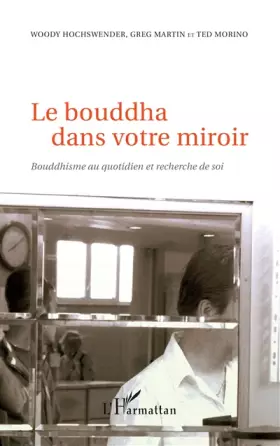 Couverture du produit · Le bouddha dans votre miroir : Bouddhisme au quotidien et recherche de soi