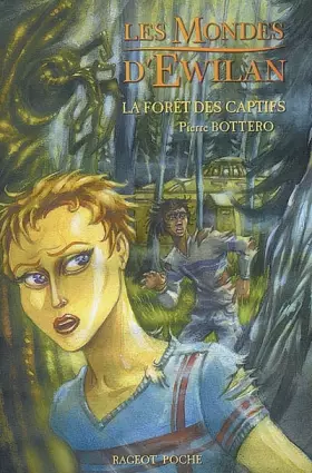 Couverture du produit · Les Mondes d'Ewilan, tome 1 : La forêt des captifs