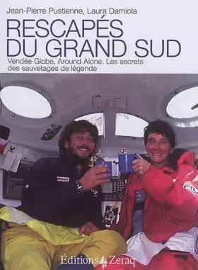 Couverture du produit · Rescapes du Grand Sud, Vendée Globe, Around Alone. les Secrets des Sauvetages de Légende