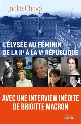 Couverture du produit · L'Élysée au féminin de la IIe à la Ve république: Entre devoir, pouvoir et désespoir
