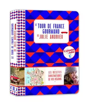 Couverture du produit · Le tour de France gourmand de Julie Andrieu