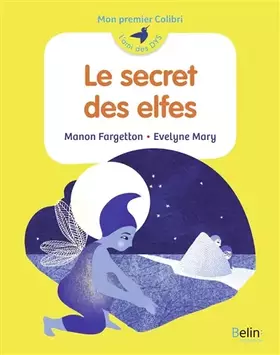 Couverture du produit · Le secret des elfes: Mon premier Colibri