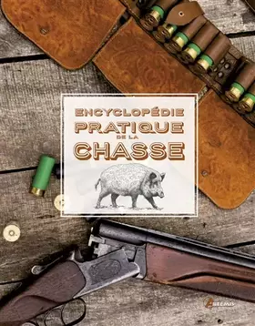Couverture du produit · Encyclopédie pratique de la chasse