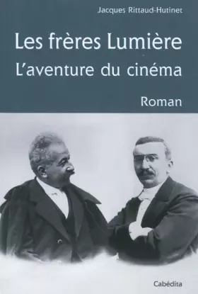 Couverture du produit · LES FRERES LUMIERE, L'AVENTURE DU CINEMA