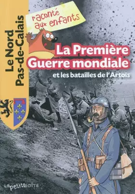 Couverture du produit · La Première Guerre mondiale et les batailles de l'Artois