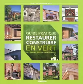 Couverture du produit · Restaurer, Construire En Vert Guide Pratique
