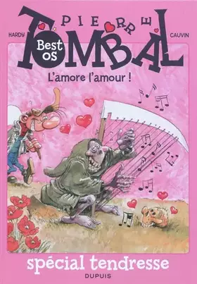 Couverture du produit · Pierre Tombal - La compil - Tome 1 - L'amore l'amour ! ? Best oS spécial tendresse