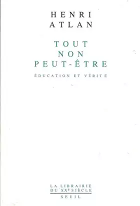 Couverture du produit · Tout, non, peut-être. Education et vérité
