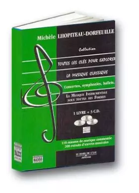 Couverture du produit · Toutes les clés pour explorer la musique classique, tome 3 : La Musique instrumentale  (avec 3 CD audio)