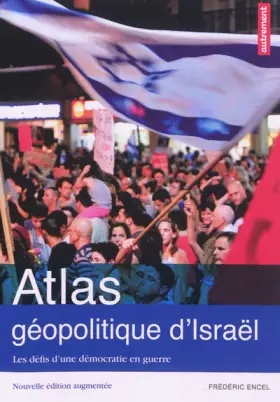 Couverture du produit · Atlas géopolitique d'Israêl : Les défis d'une démocratie en guerre