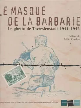 Couverture du produit · LE MASQUE DE LA BARBARIE.: Le ghetto de Theresienstadt 1941-1945