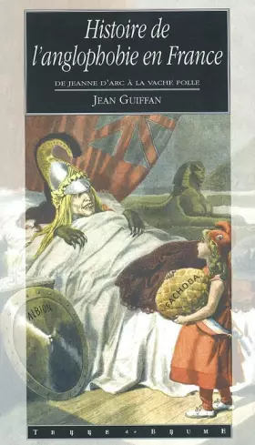 Couverture du produit · Histoire de l'anglophobie en France : De Jeanne d'Arc à la vache folle