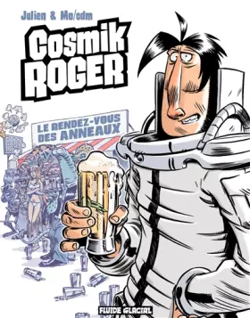 Couverture du produit · Cosmik Roger - Tome 04 - Le rendez-vous des anneaux