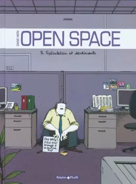 Couverture du produit · Dans mon Open Space, Tome 3 : Spéculation et sentiments