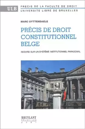 Couverture du produit · Precis De Droit Constitutionnel Belge. Regards Sur Un Systeme Institutionnel Paradoxal