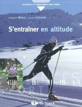 Couverture du produit · S'entraîner en altitude: Mécanismes, méthodes, exemples, conseils pratiques