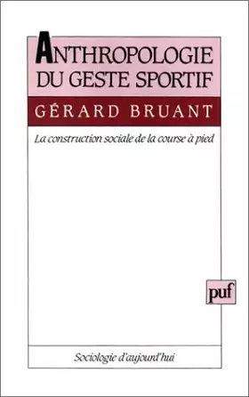 Couverture du produit · Anthropologie du geste sportif : la construction sociale de la course à pied
