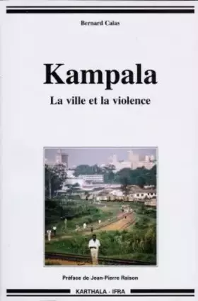 Couverture du produit · Kampala : La ville et la violence