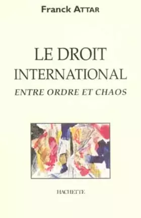 Couverture du produit · Le droit international entre ordre et chaos