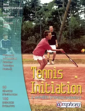 Couverture du produit · Tennis initiation - Deux années d'enseignement
