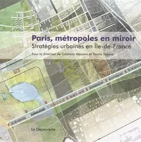 Couverture du produit · Paris, métropoles en miroir: Stratégies urbaines en Ile-de-France