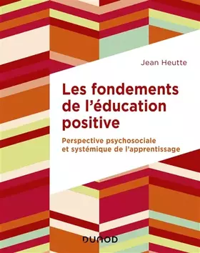 Couverture du produit · Les fondements de l'éducation positive - Perspective psychosociale et systémique de l'apprentissage: Perspective psychosociale 