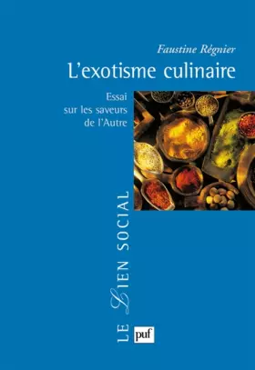 Couverture du produit · L'exotisme culinaire : Essai sur les saveurs de l'Autre