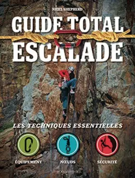 Couverture du produit · Guide total escalade: Les techniques essentielles
