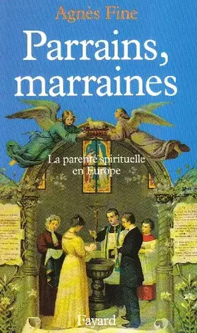 Couverture du produit · Parrains, marraines. La parenté spirituelle en Europe