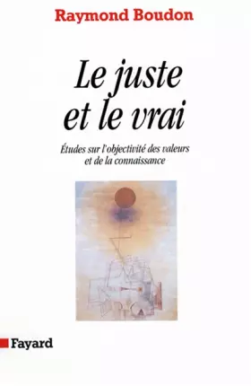 Couverture du produit · Le juste et le vrai : Etudes sur l'objectivité des valeurs et de la connaissance