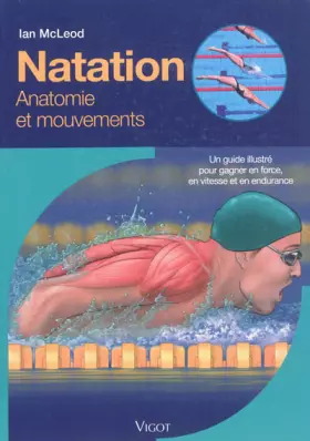Couverture du produit · Natation : Un guide illustré pour gagner en force, en vitesse et en endurance
