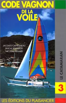 Couverture du produit · Code voile 3 : Le catamaran