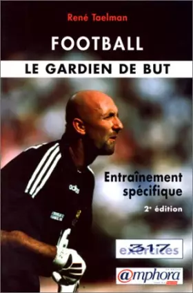 Couverture du produit · Football : Le gardien de but. Entraînement spécifique