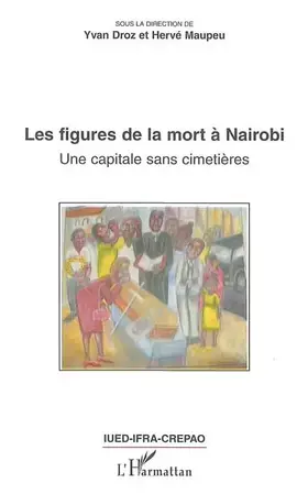 Couverture du produit · Les figures de la mort à Nairobi - une capitale sans cimetières