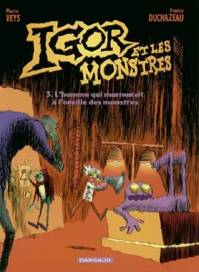 Couverture du produit · Igor et les monstres, Tome 3 : L'homme qui murmurait à l'oreille des monstres